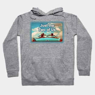 Just the Two of Us Hoodie